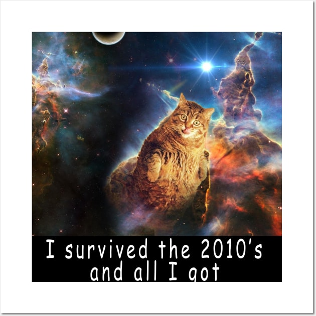 I survived the 2010's and all I got was this stupid t-shirt 1 Wall Art by Rholm
